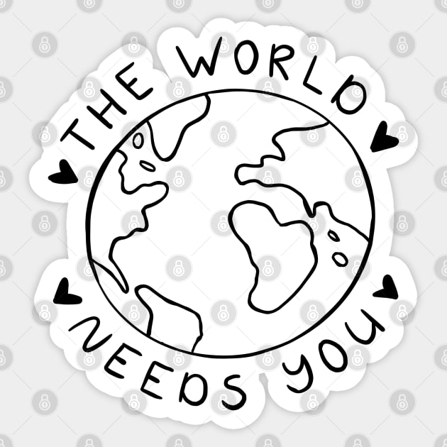 The World Needs You | Minimalist Motivational Quote Sticker by ilustraLiza